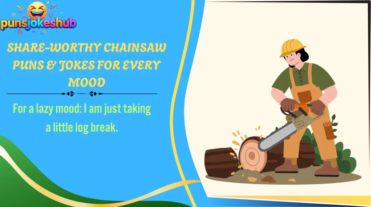 Share-Worthy Chainsaw Puns & Jokes for Every Mood