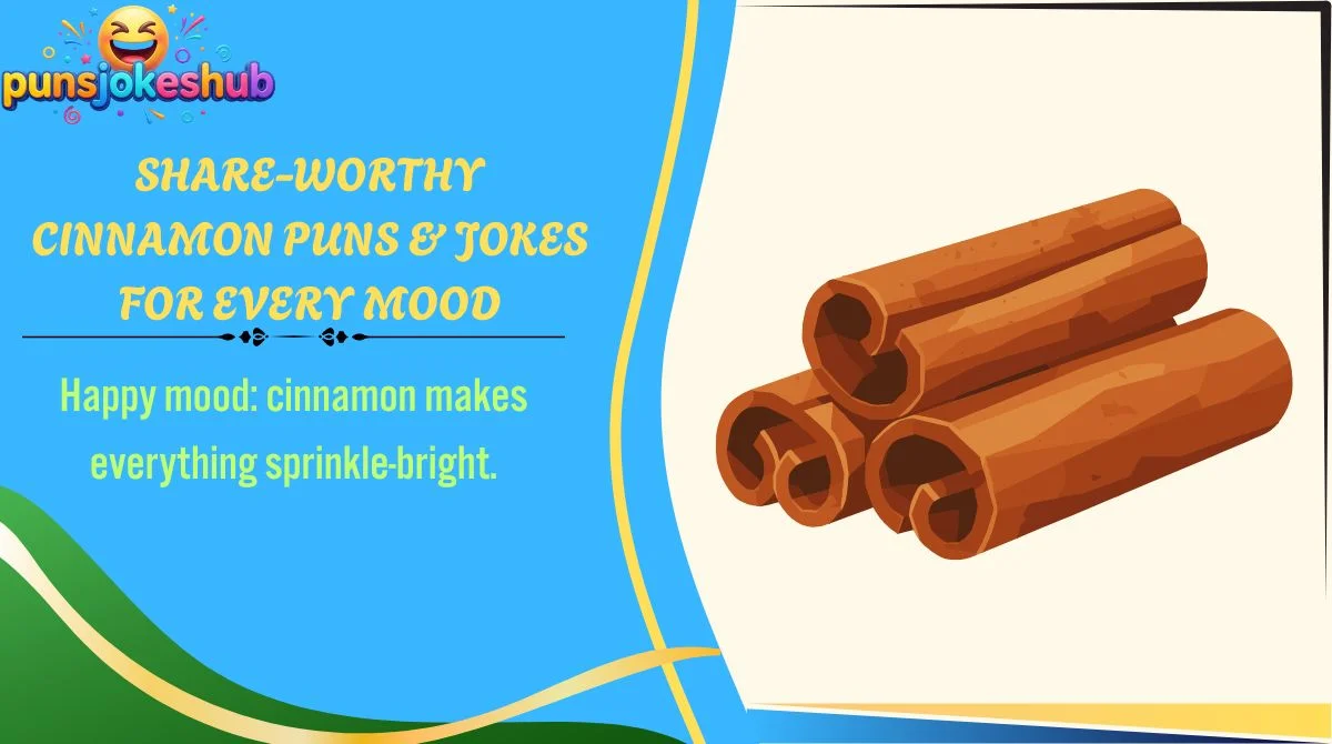 Share-Worthy Cinnamon Puns & Jokes for Every Mood