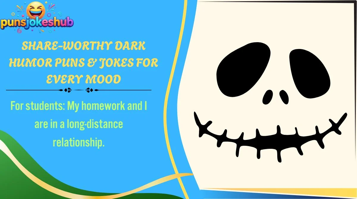 share-worthy-dark-humor-puns-and-jokes-for-every-mood Share-Worthy Dark Humor Puns & Jokes for Every Mood