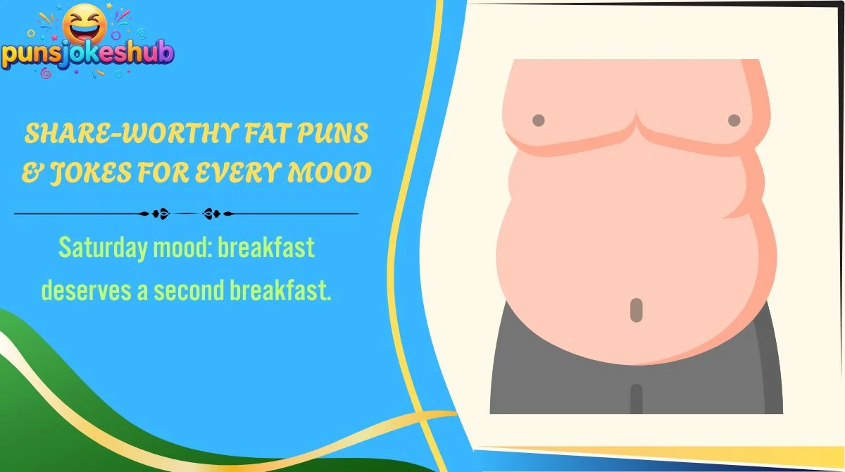 Share-Worthy Fat Puns & Jokes for Every Mood