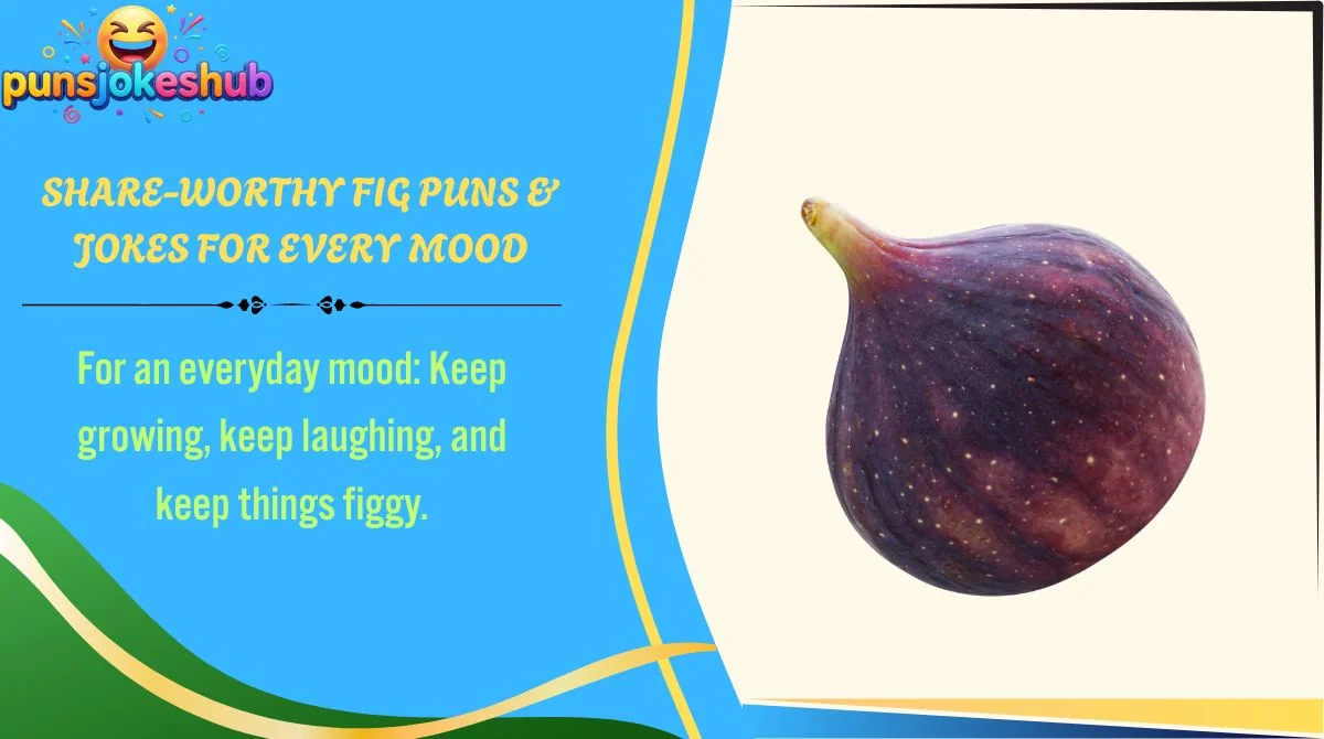Share-Worthy Fig Puns & Jokes for Every Mood