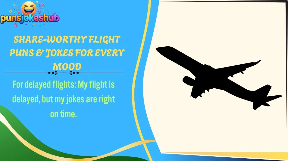 Share-Worthy Flight Puns & Jokes for Every Mood