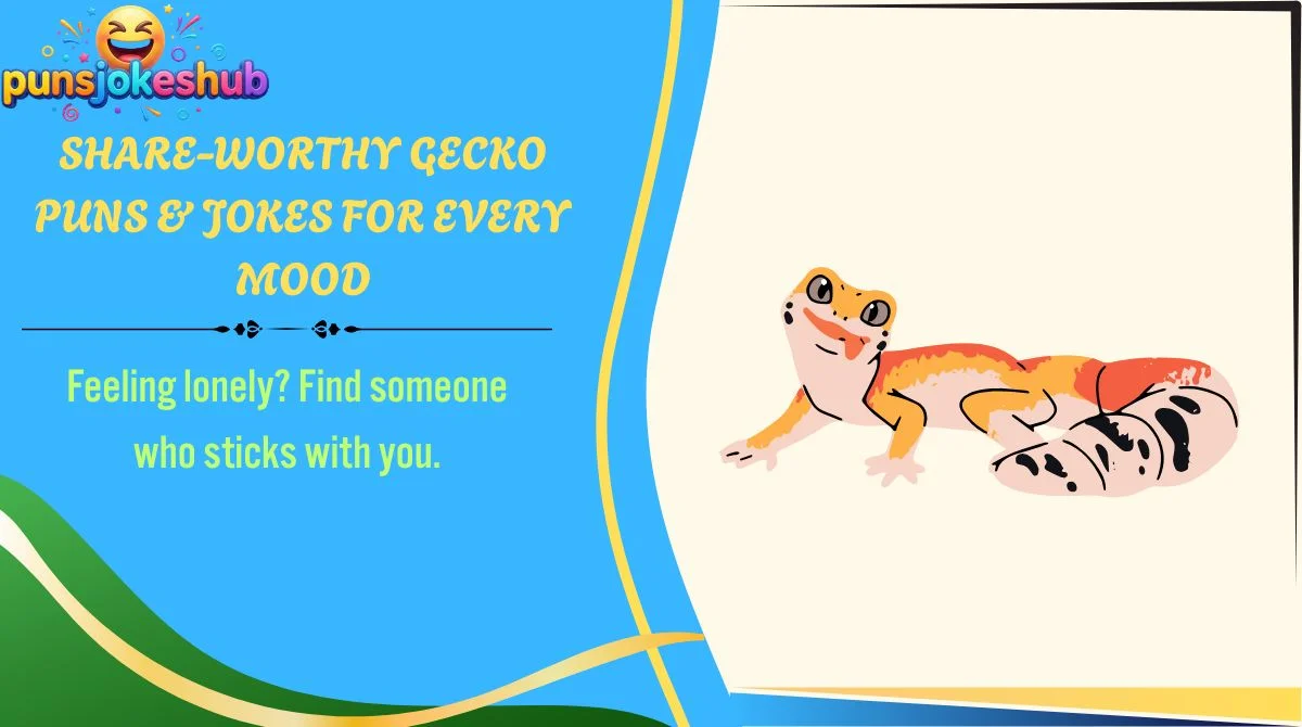 Share-Worthy Gecko Puns & Jokes for Every Mood