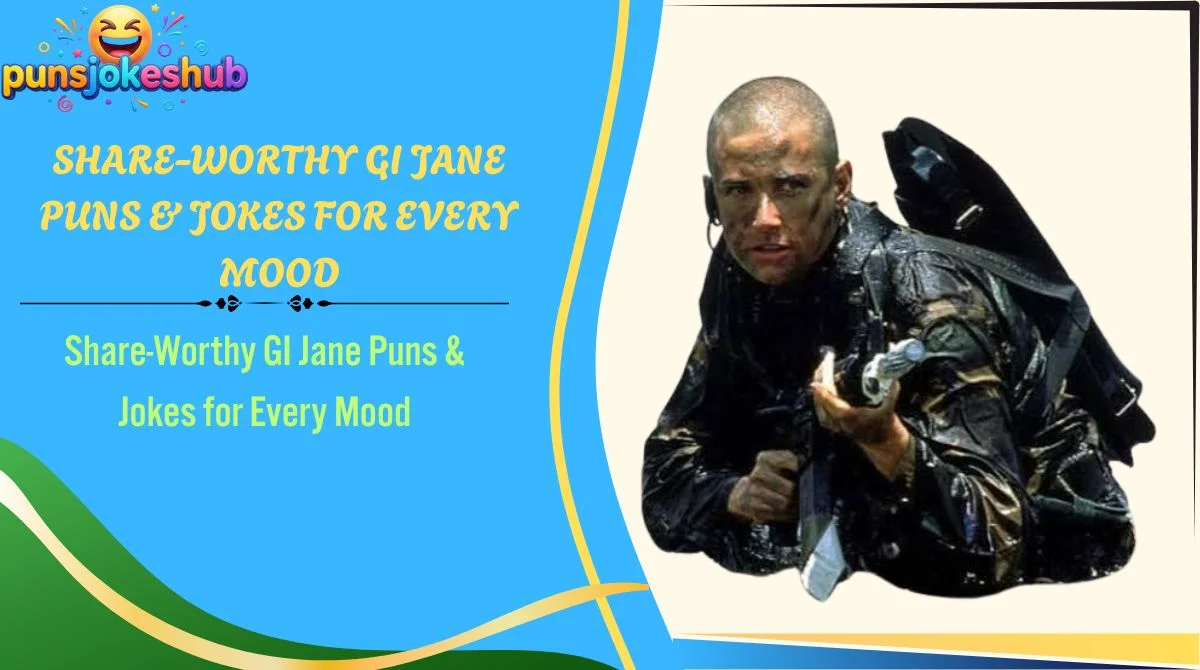 share-worthy-gi-jane-puns-and-jokes-for-every-mood Share-Worthy GI Jane Puns & Jokes for Every Mood