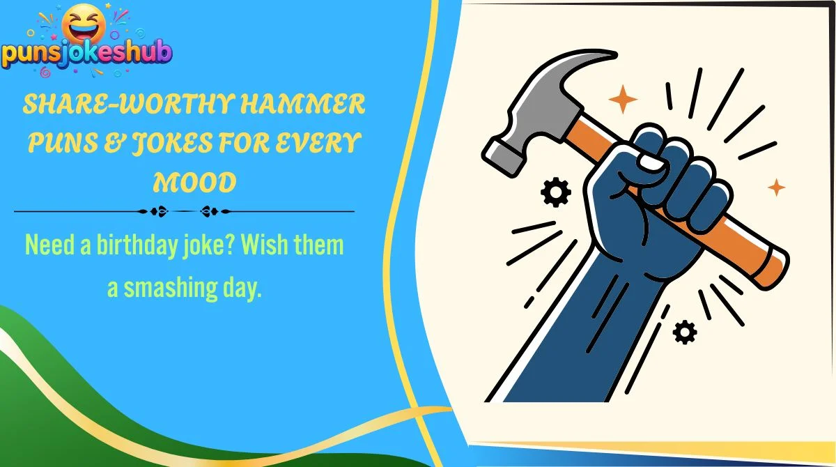 Share-Worthy Hammer Puns & Jokes for Every Mood