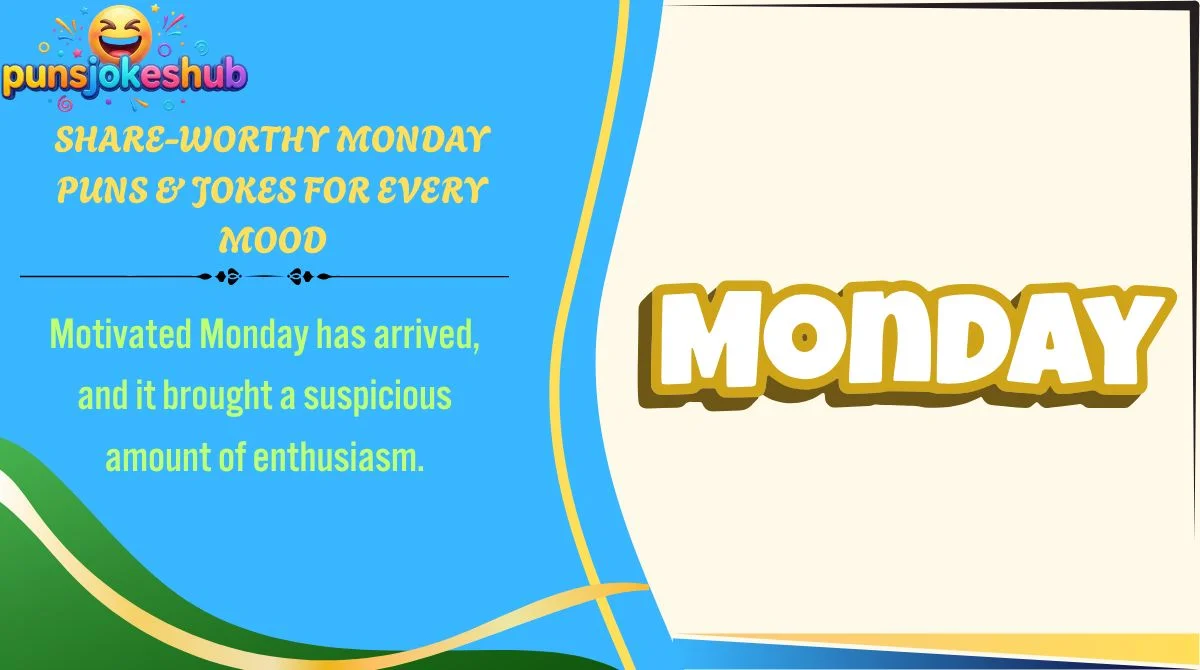 Share-Worthy Monday Puns & Jokes for Every Mood