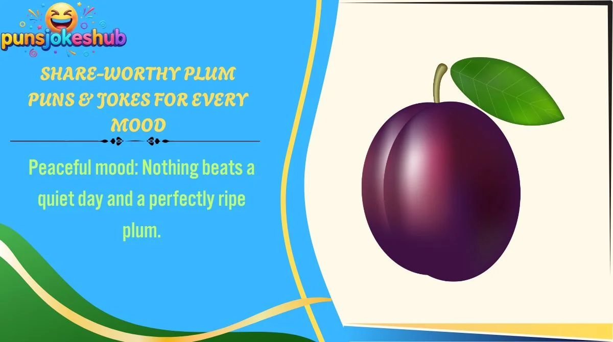 share-worthy-plum-puns-and-jokes-for-every-mood Share-Worthy Plum Puns & Jokes for Every Mood