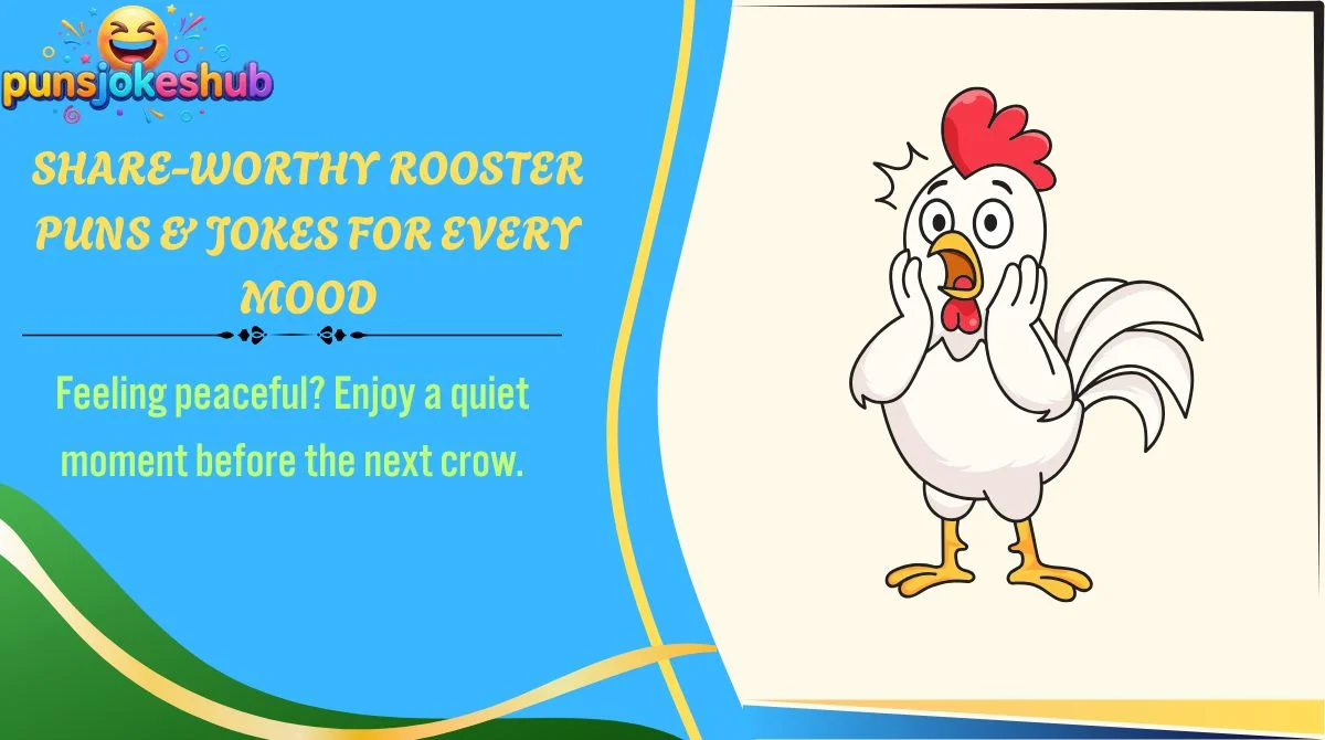 Share-Worthy Rooster Puns & Jokes for Every Mood