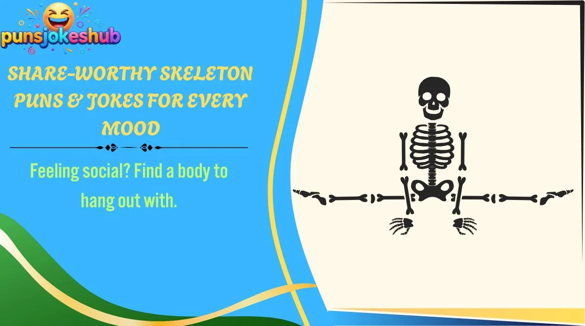 Share-Worthy Skeleton Puns & Jokes for Every Mood