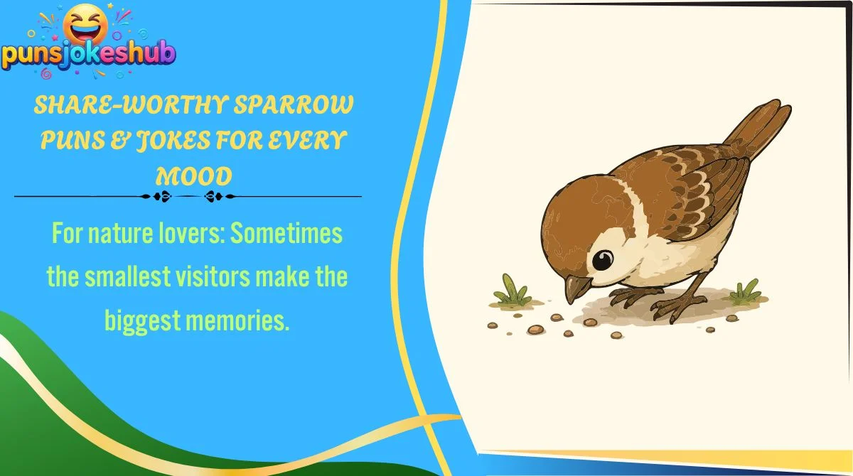 Share-Worthy Sparrow Puns & Jokes for Every Mood