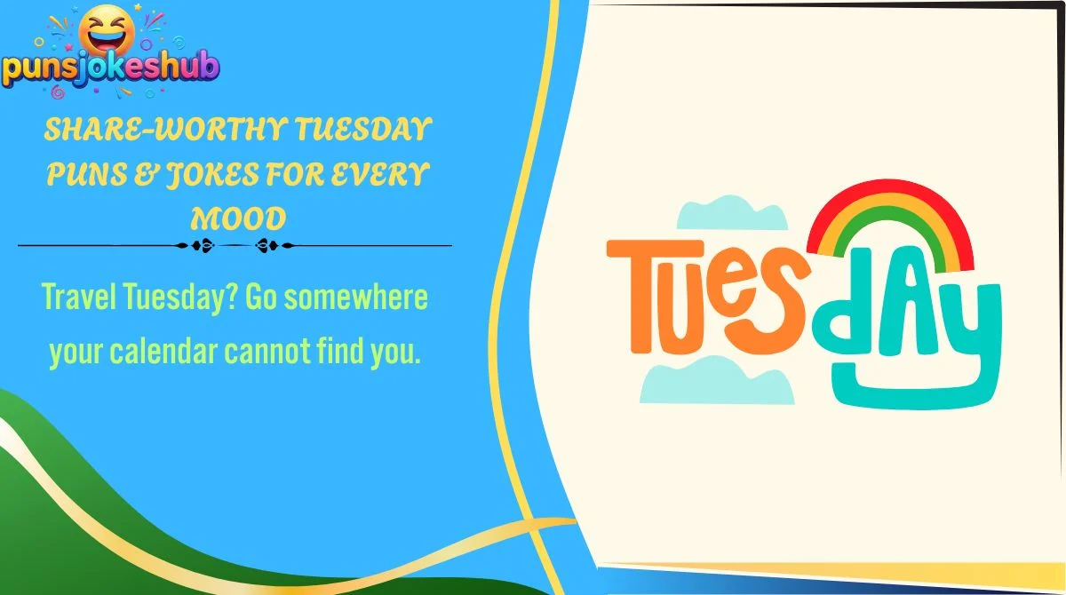 share-worthy-tuesday-puns-and-jokes-for-every-mood Share-Worthy Tuesday Puns & Jokes for Every Mood