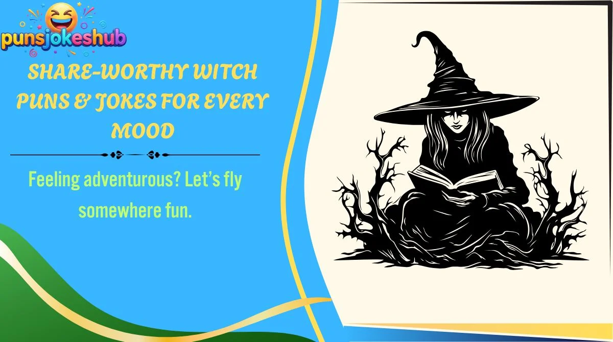 Share-Worthy Witch Puns & Jokes for Every Mood