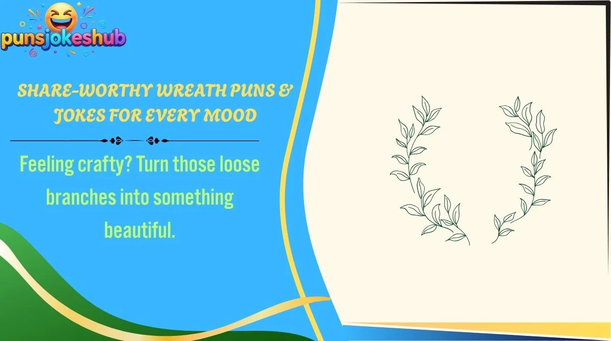 Share-Worthy Wreath Puns & Jokes for Every Mood