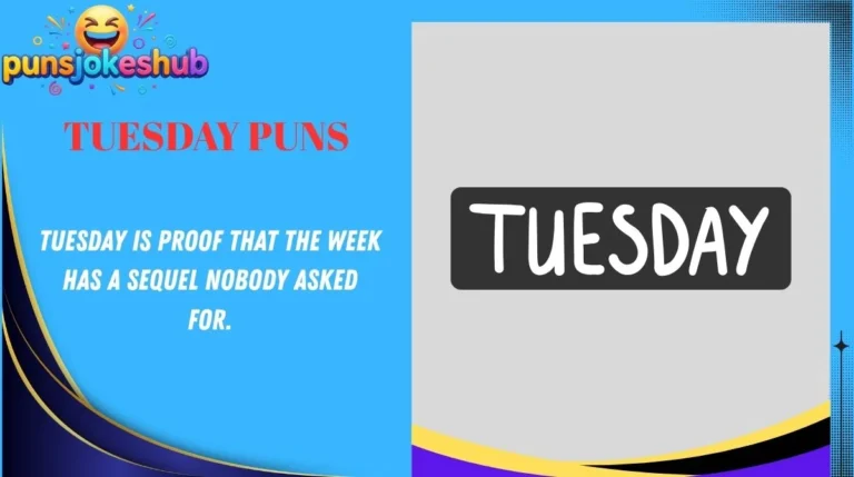 Tuesday Puns