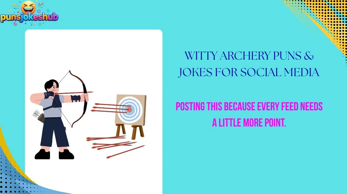 witty-archery-puns-and-jokes-for-social-media Witty Archery Puns & Jokes for Social Media