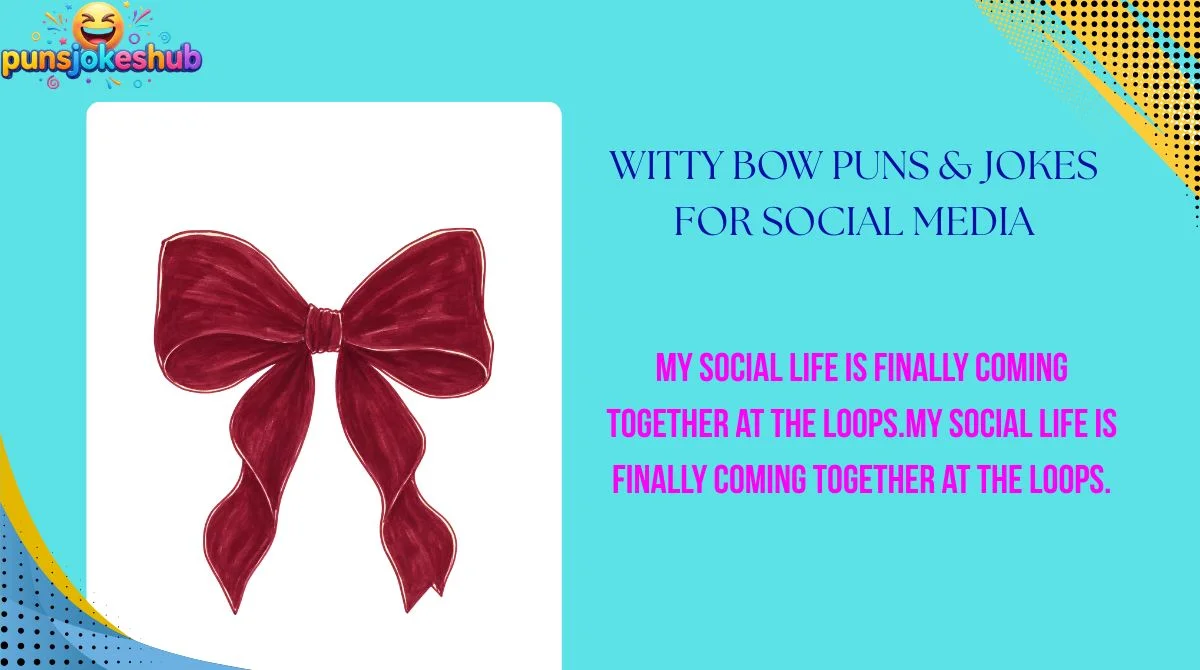 witty-bow-puns-and-jokes-for-social-media Witty Bow Puns & Jokes for Social Media