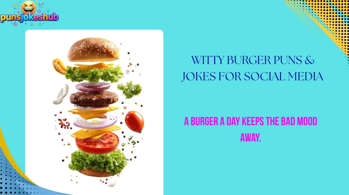 Witty Burger Puns & Jokes for Social Media