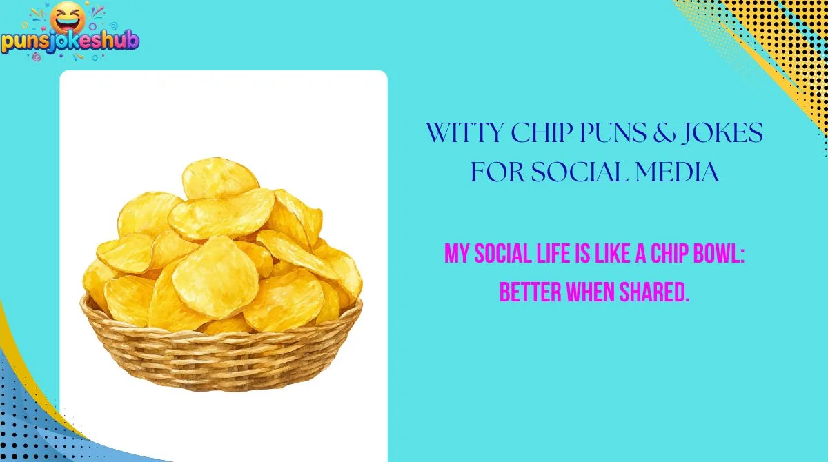 Witty Chip Puns & Jokes for Social Media