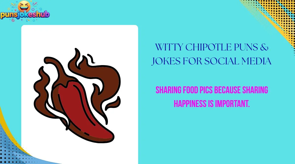 Witty Chipotle Puns & Jokes for Social Media 