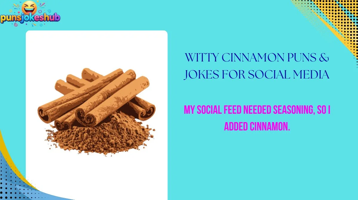 Witty Cinnamon Puns & Jokes for Social Media