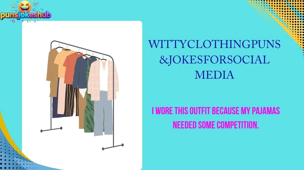 Witty Clothing Puns & Jokes for Social Media