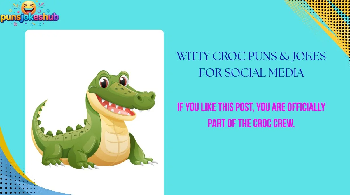 witty-croc-puns-and-jokes-for-social-media Witty Croc Puns & Jokes for Social Media