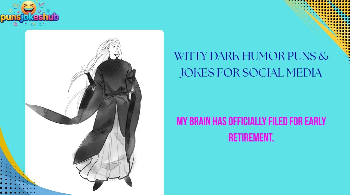 Witty Dark Humor Puns & Jokes for Social Media