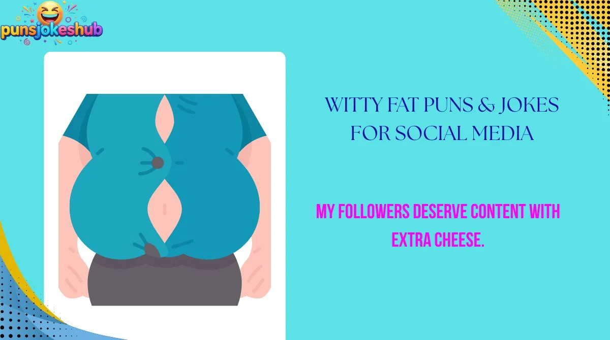 Witty Fat Puns & Jokes for Social Media