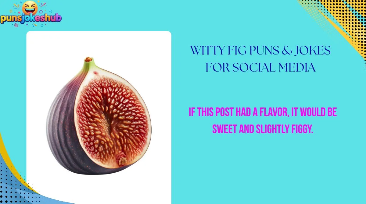 Witty Fig Puns & Jokes for Social Media