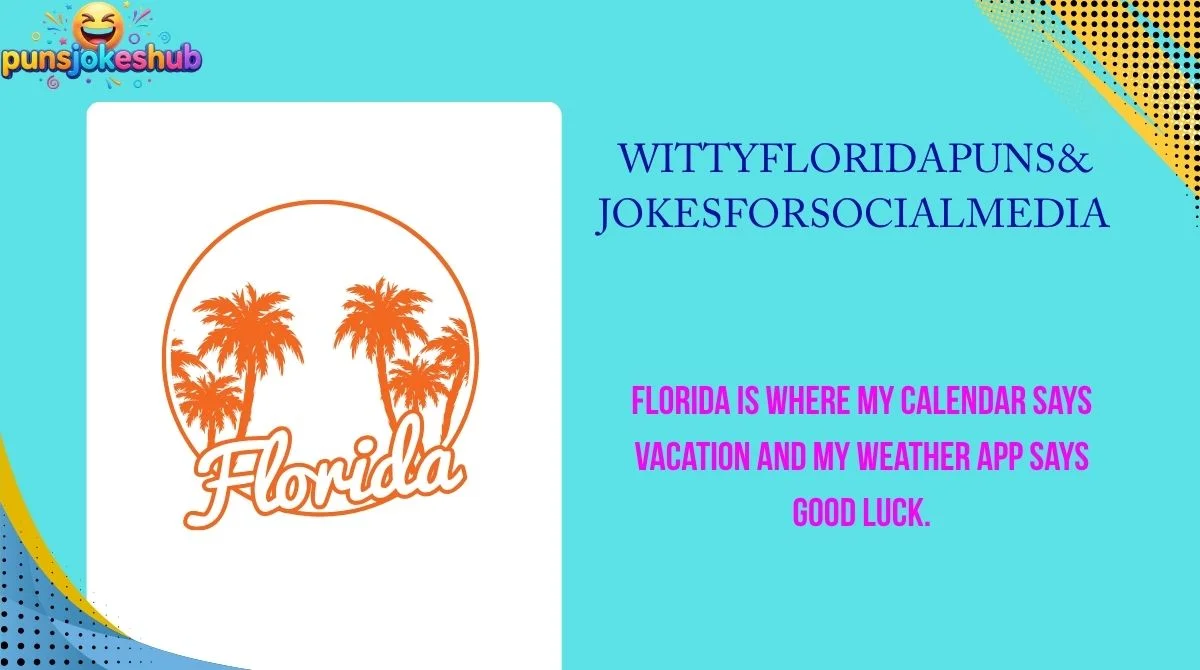 witty-florida-puns-and-jokes-for-social-media Witty Florida Puns & Jokes for Social Media