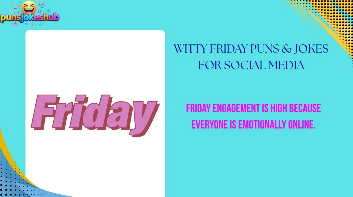 witty-friday-puns-and-jokes-for-social-media Witty Friday Puns & Jokes for Social Media