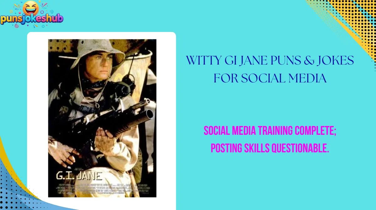 Witty GI Jane Puns & Jokes for Social Media