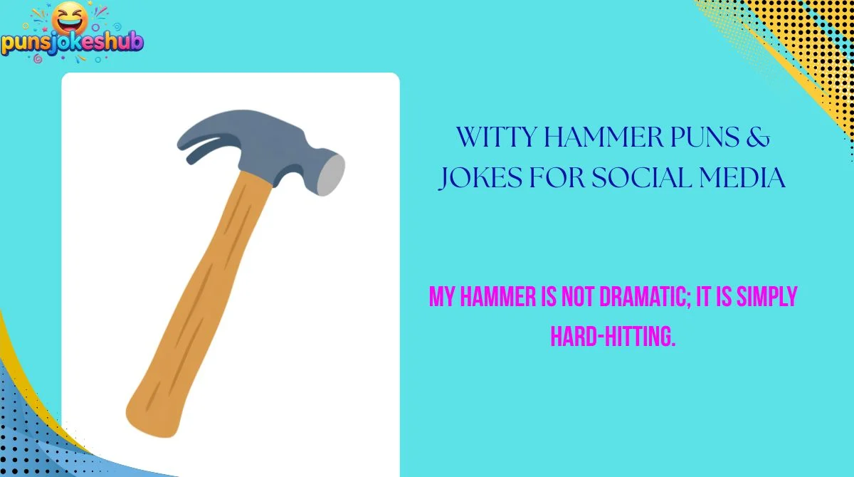 Witty Hammer Puns & Jokes for Social Media