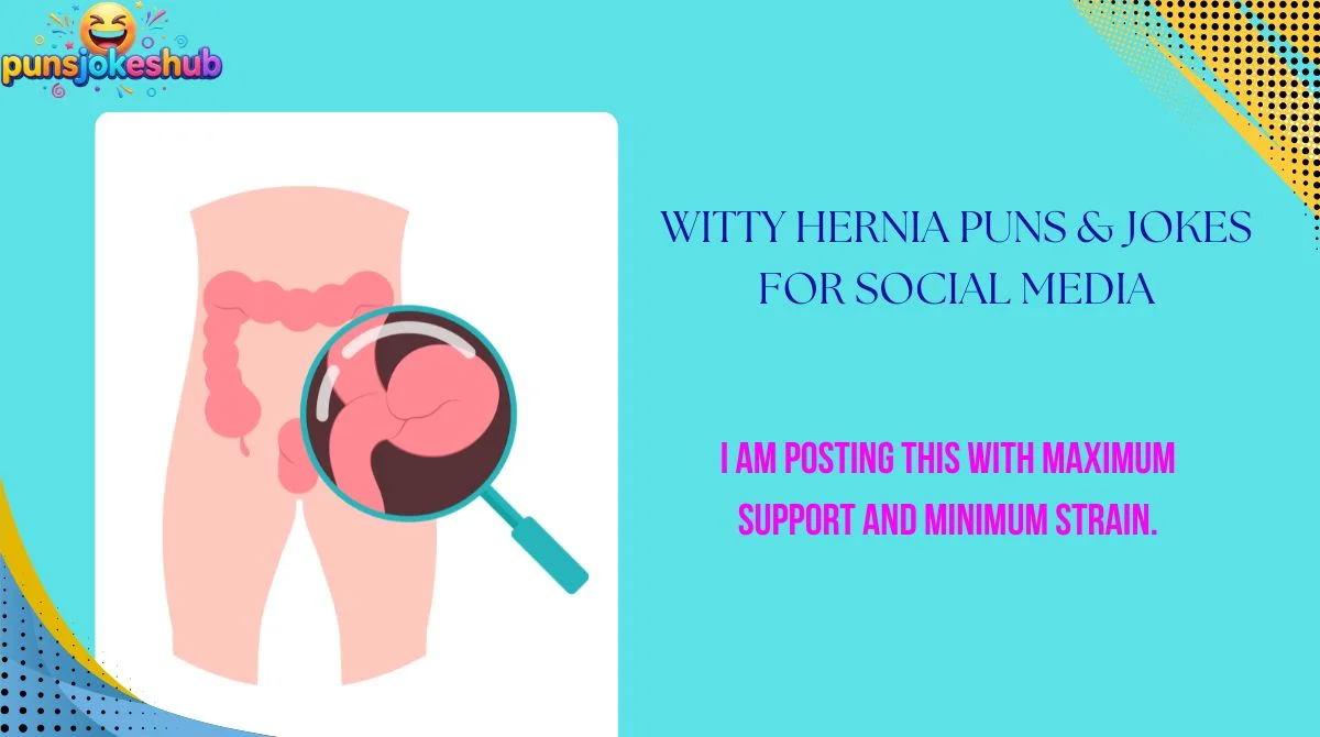 Witty Hernia Puns & Jokes for Social Media