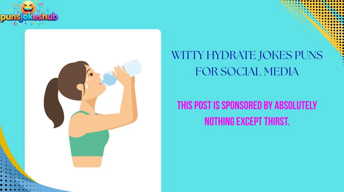 Witty Hydrate Jokes Puns for Social Media