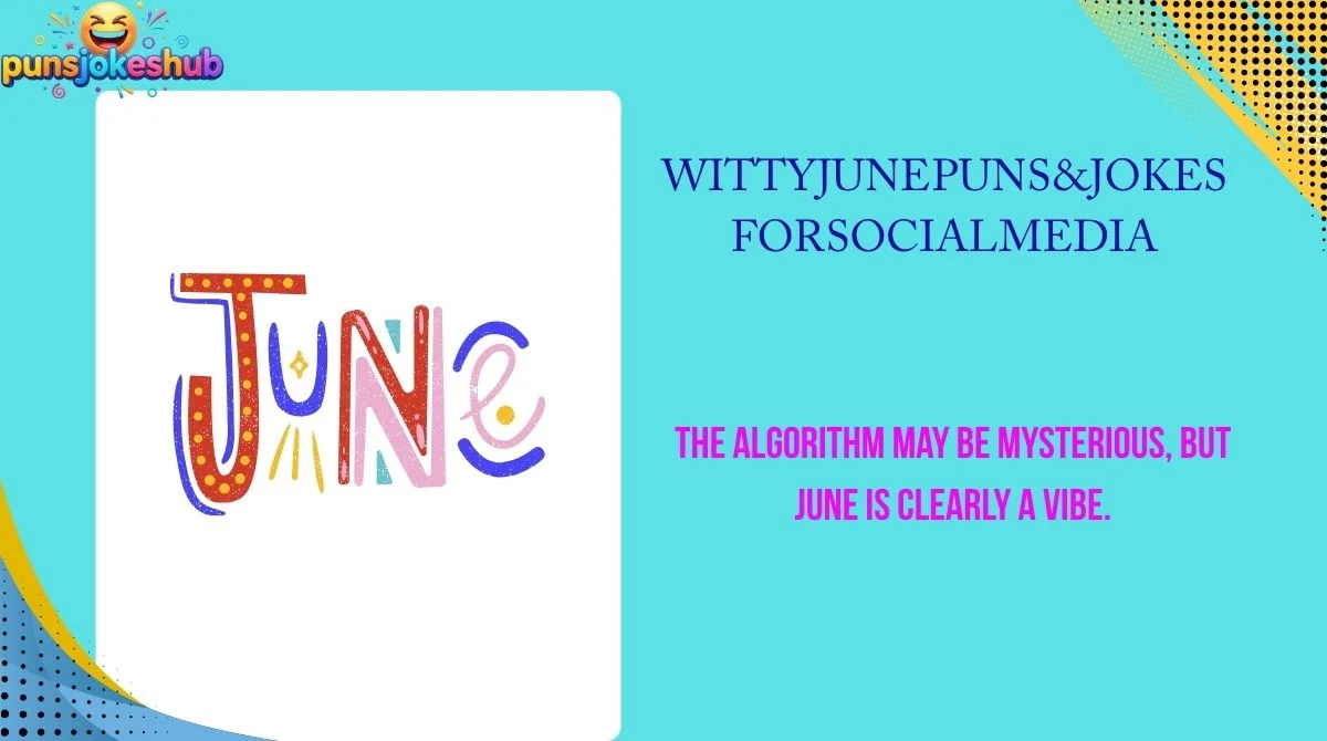 Witty June Puns & Jokes for Social Media