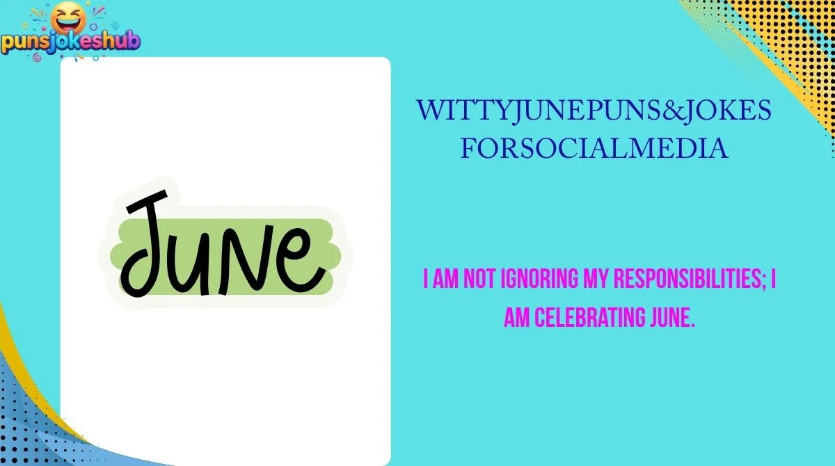 witty-june-puns-and-jokes-for-social-media Witty June Puns & Jokes for Social Media