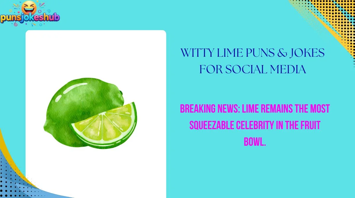 witty-lime-puns-and-jokes-for-social-media Witty Lime Puns & Jokes for Social Media