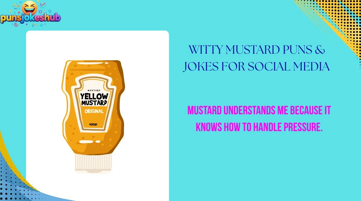 witty-mustard-puns-and-jokes-for-social-media Witty Mustard Puns & Jokes for Social Media