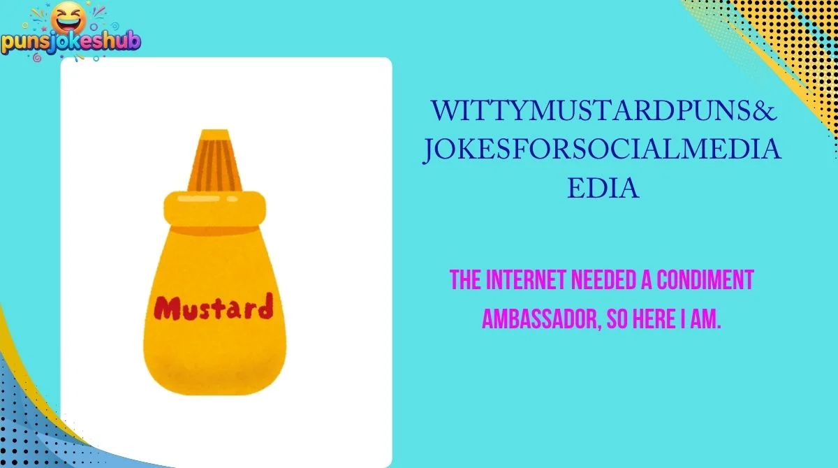 Witty Mustard Puns & Jokes for Social Media