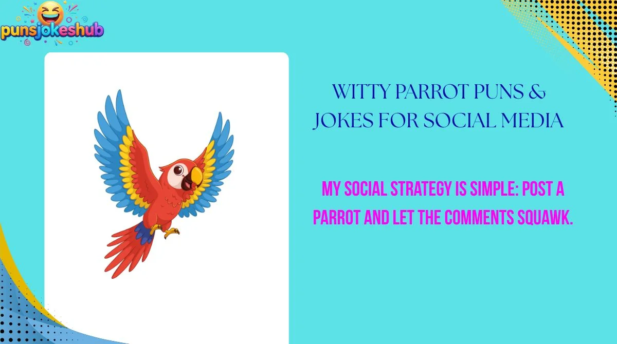 witty-parrot-puns-and-jokes-for-social-media Witty Parrot Puns & Jokes for Social Media