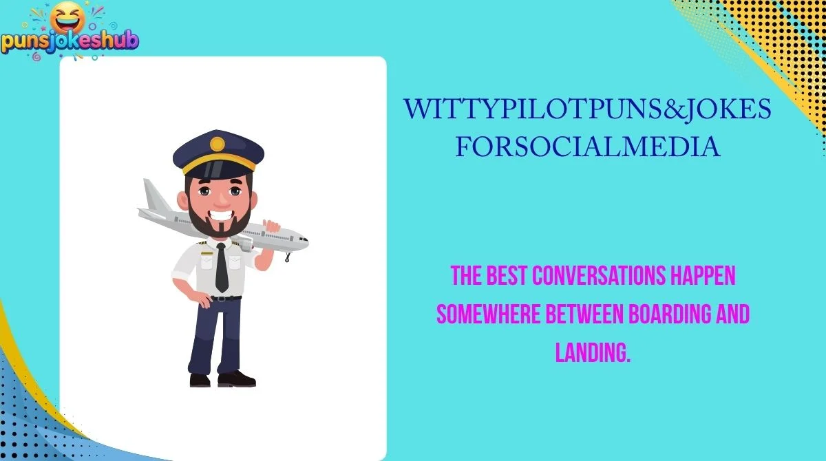 Witty Pilot Puns & Jokes for Social Media
