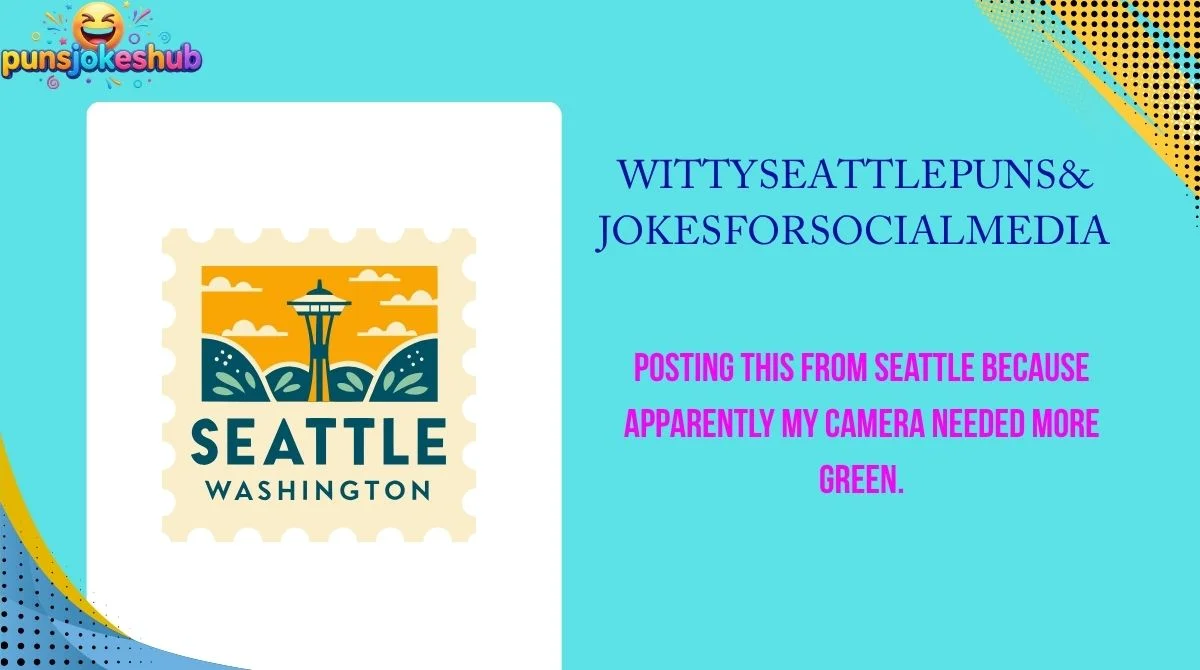 witty-seattle-puns-and-jokes-for-social-media Witty Seattle Puns & Jokes for Social Media