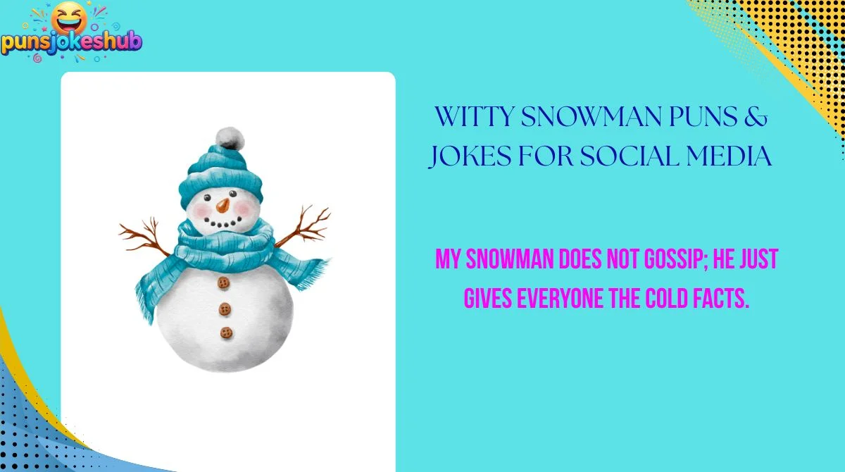 Witty Snowman Puns & Jokes for Social Media