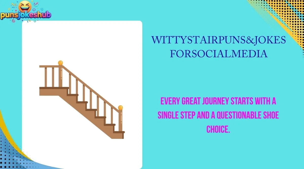 Witty Stair Puns & Jokes for Social Media