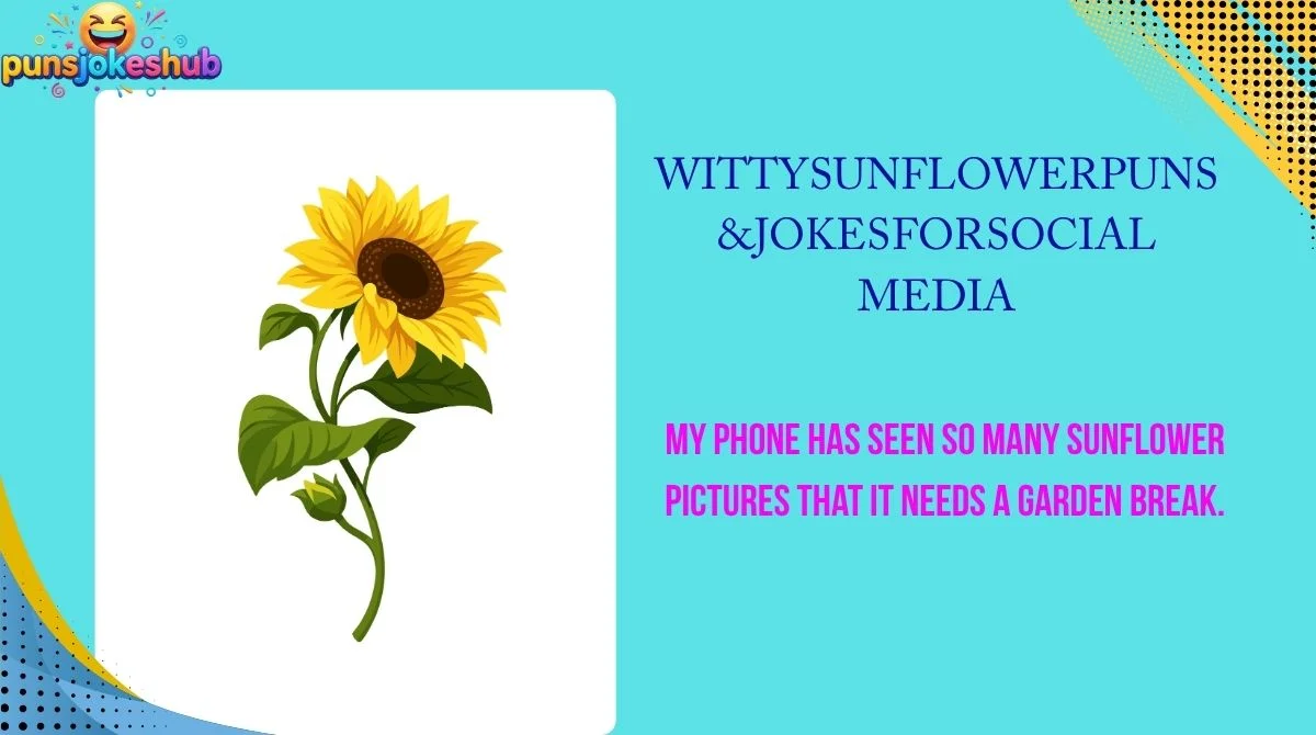 witty-sunflower-puns-and-jokes-for-social-media Witty Sunflower Puns & Jokes for Social Media