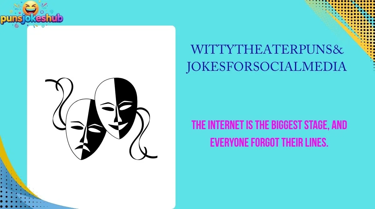 witty-theater-puns-and-jokes-for-social-media