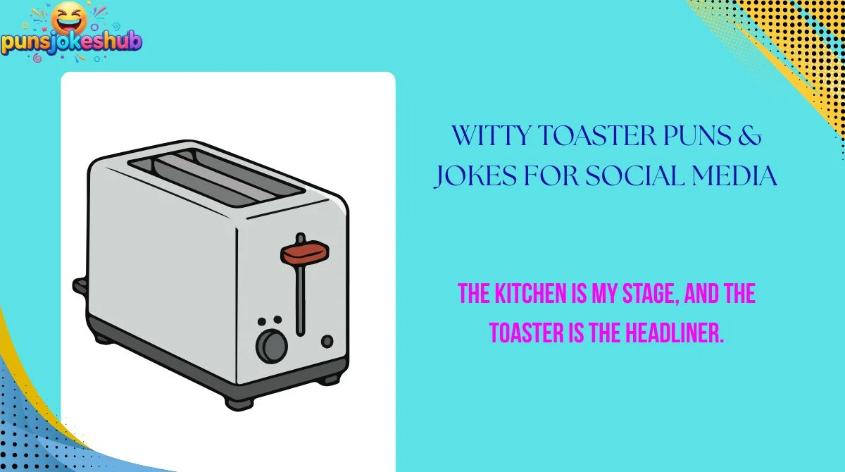 witty-toaster-puns-and-jokes-for-social-media Witty Toaster Puns & Jokes for Social Media