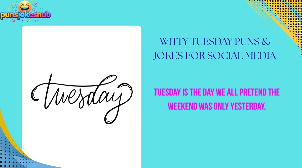 witty-tuesday-puns-and-jokes-for-social-media Witty Tuesday Puns & Jokes for Social Media