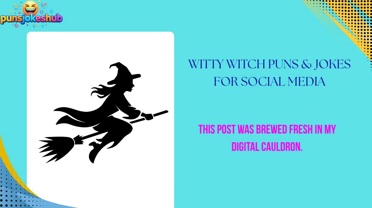 Witty Witch Puns & Jokes for Social Media